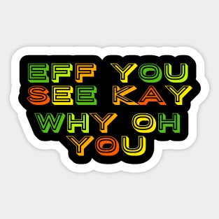 Eff you see kay text art Sticker